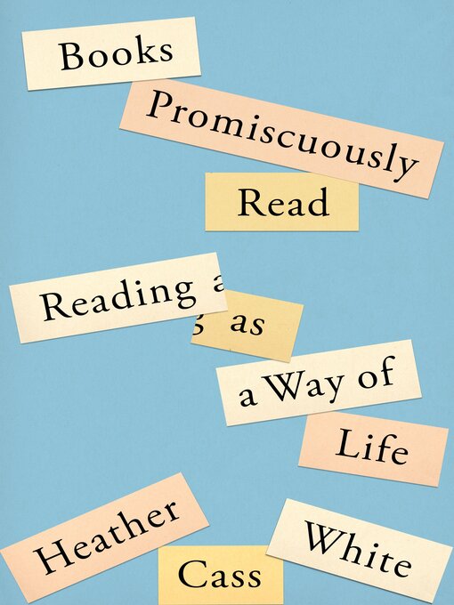 Title details for Books Promiscuously Read by Heather Cass White - Available